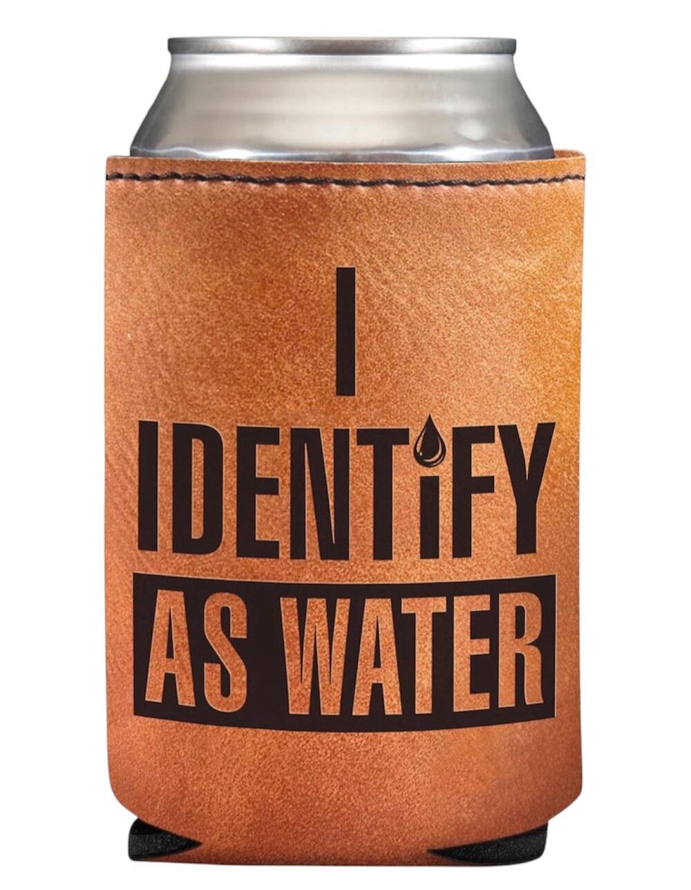 I Identify As Water Leather Can Cooler Koozie Funny Gift for Dad Men Husband Bar